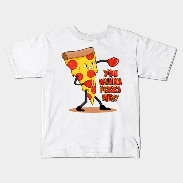 You Wanna Pizza Me? Kids T-Shirt by Three Meat Curry